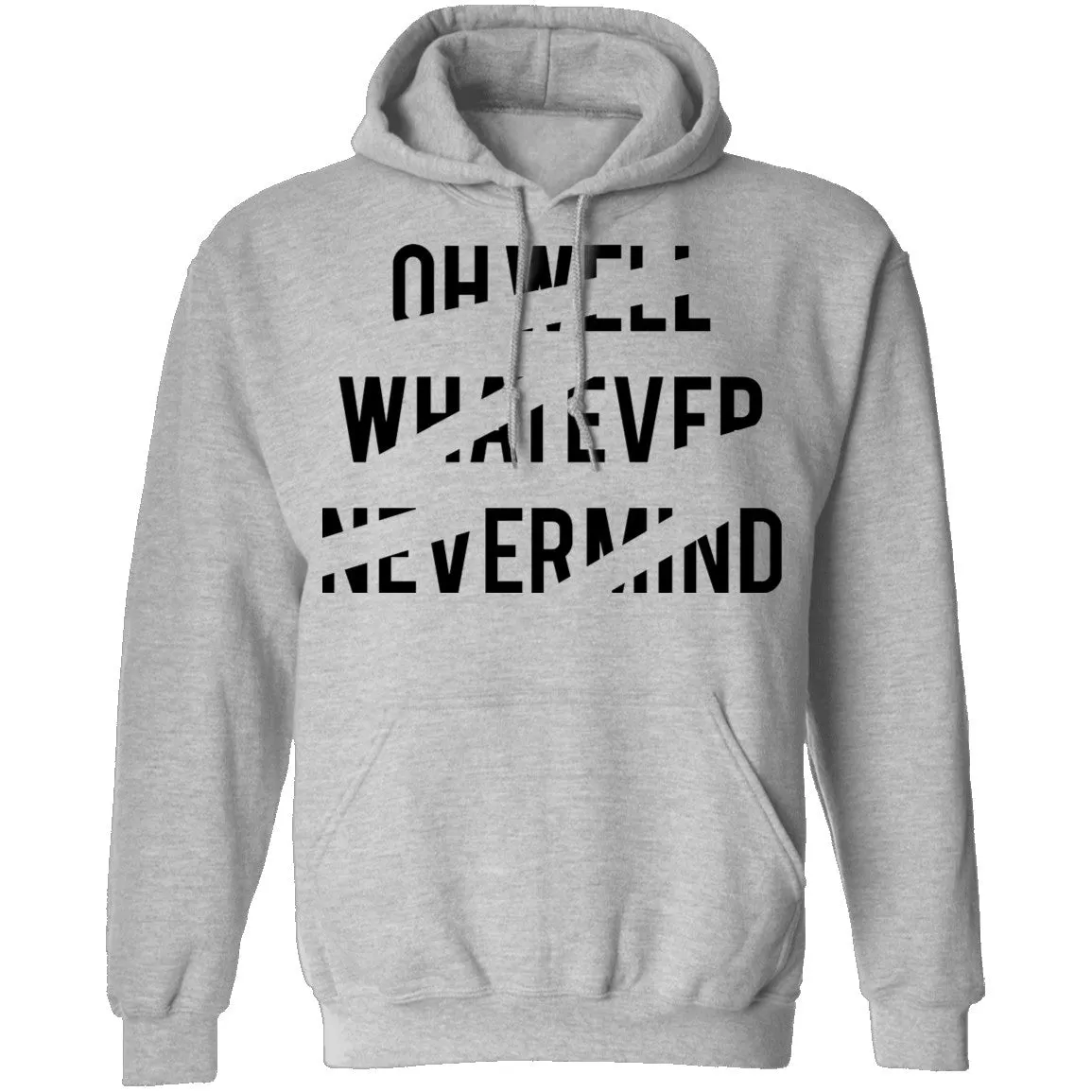 Oh Well Whatever Nevermind T-Shirt