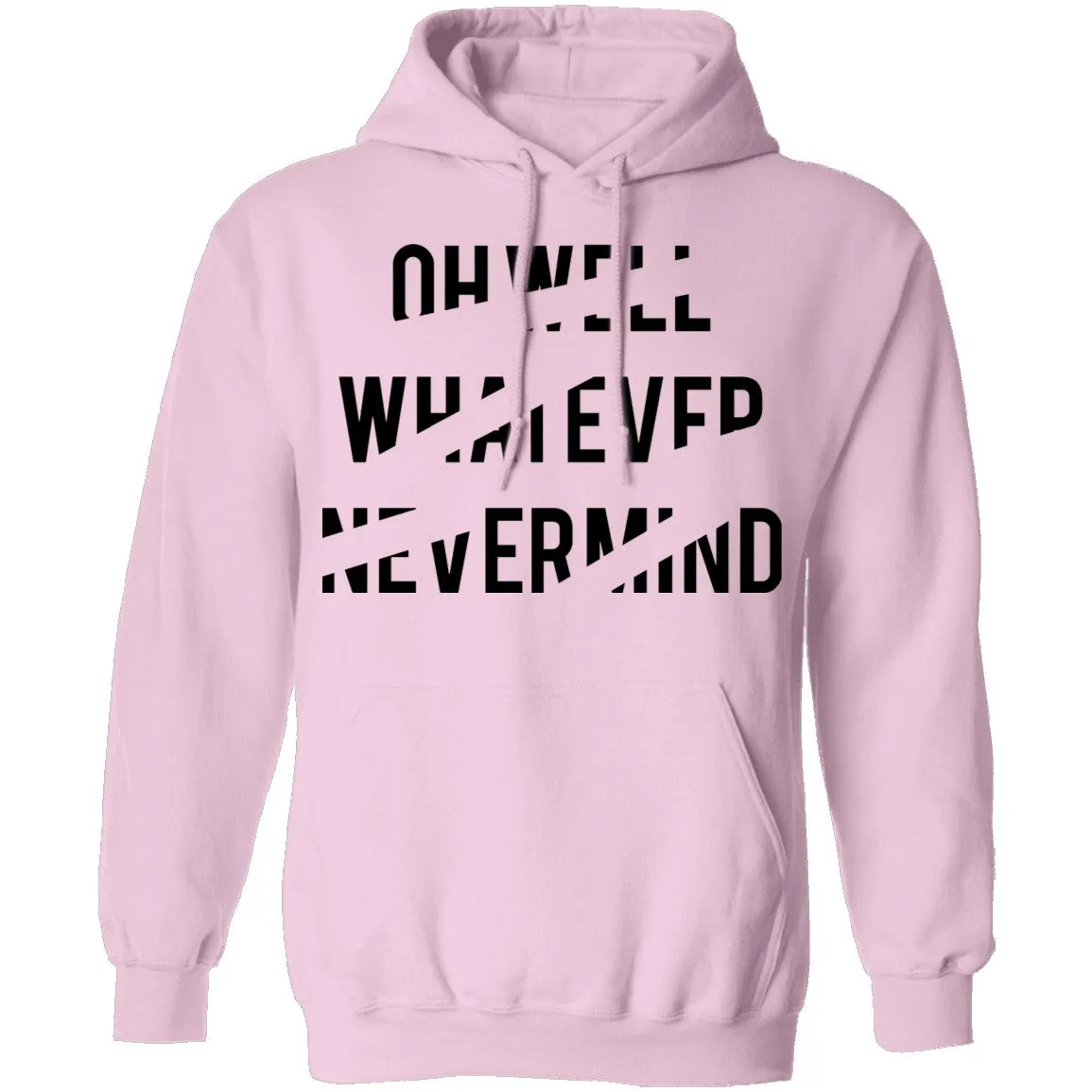 Oh Well Whatever Nevermind T-Shirt