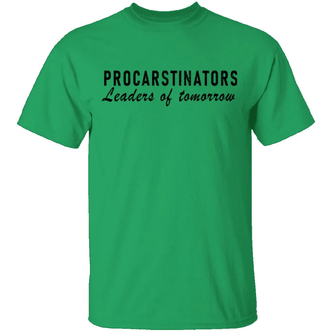 Procastinators Leaders Of Tomorrow T-Shirt