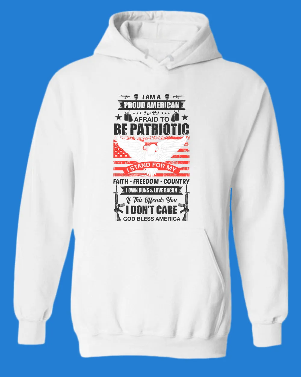 Proud American Not Afraid to be Patriotic hoodie