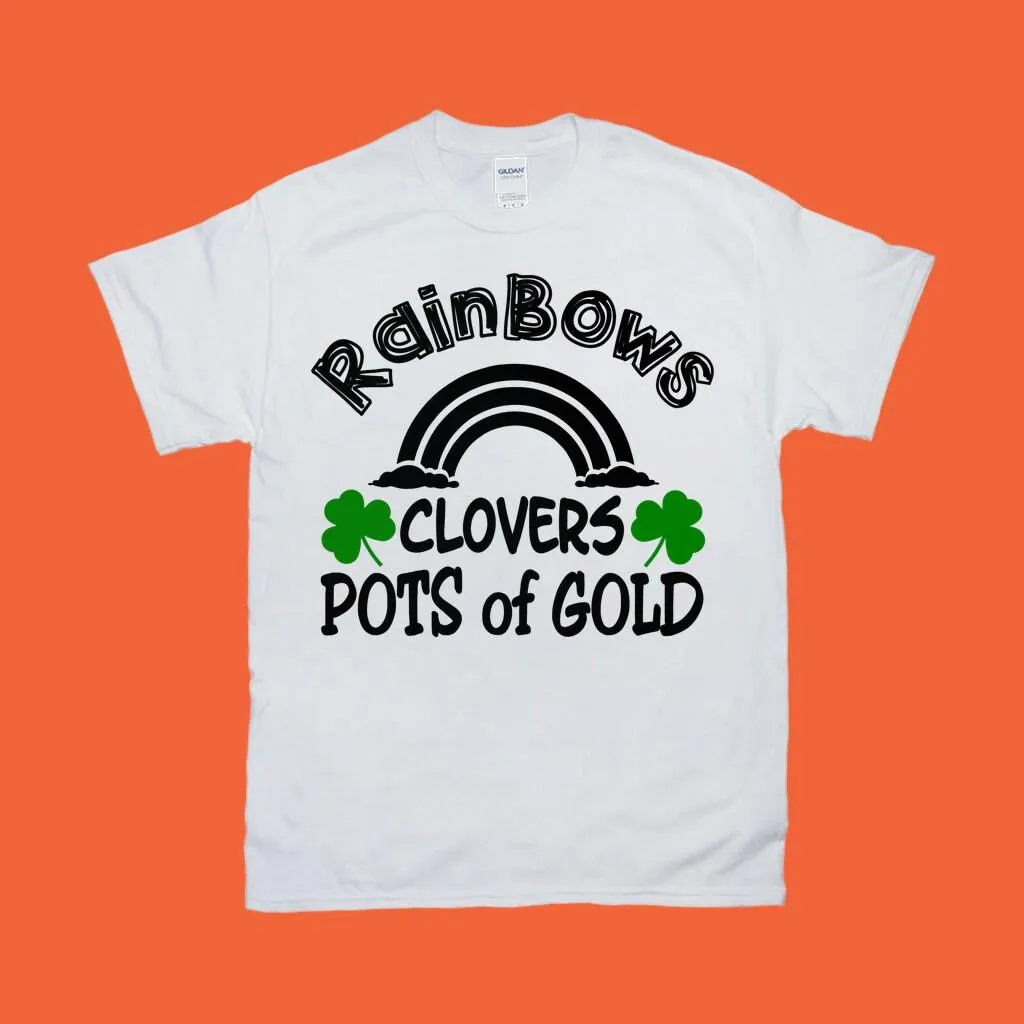 Rainbows Clovers Pots Of Gold T-Shirts