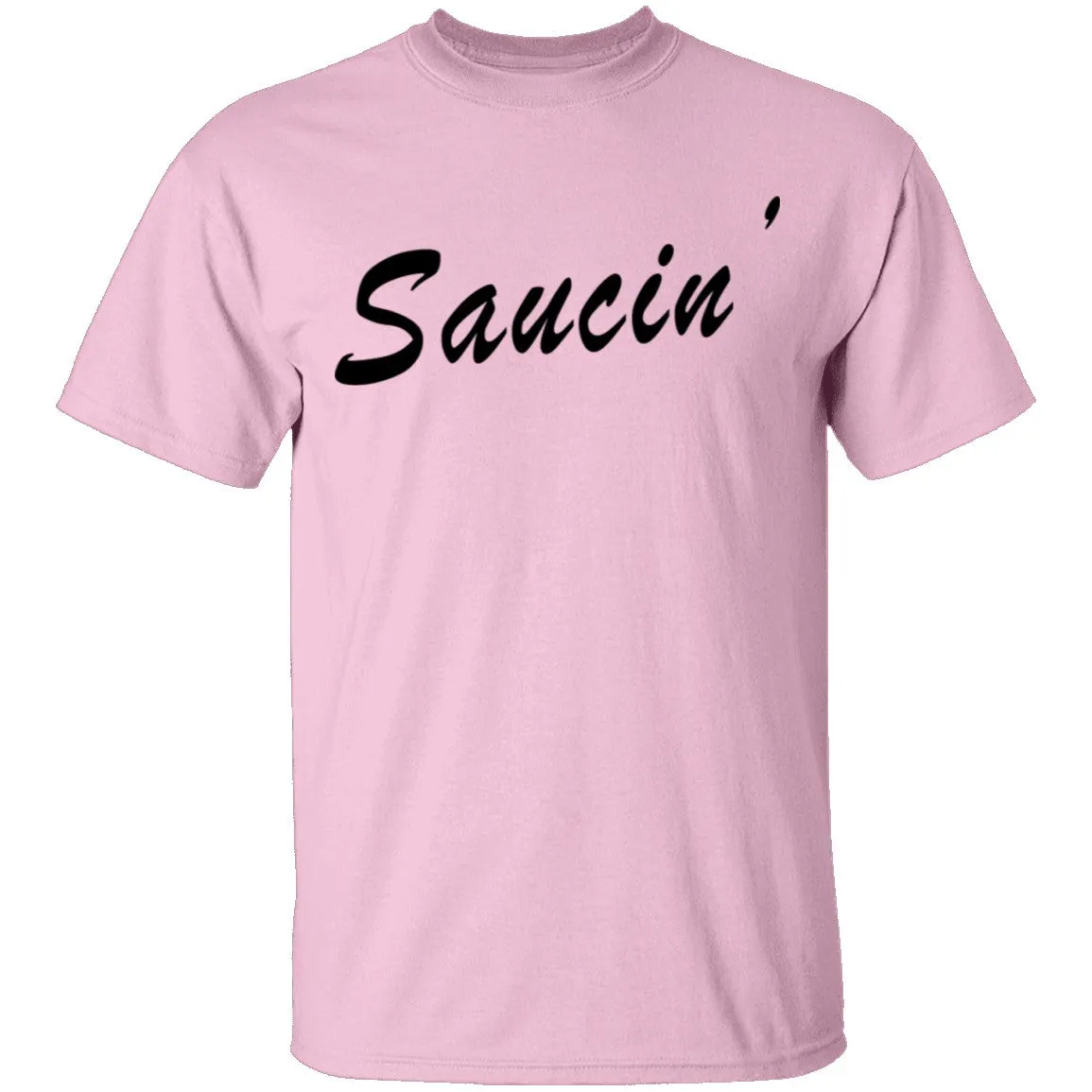 Saucin' T-Shirt
