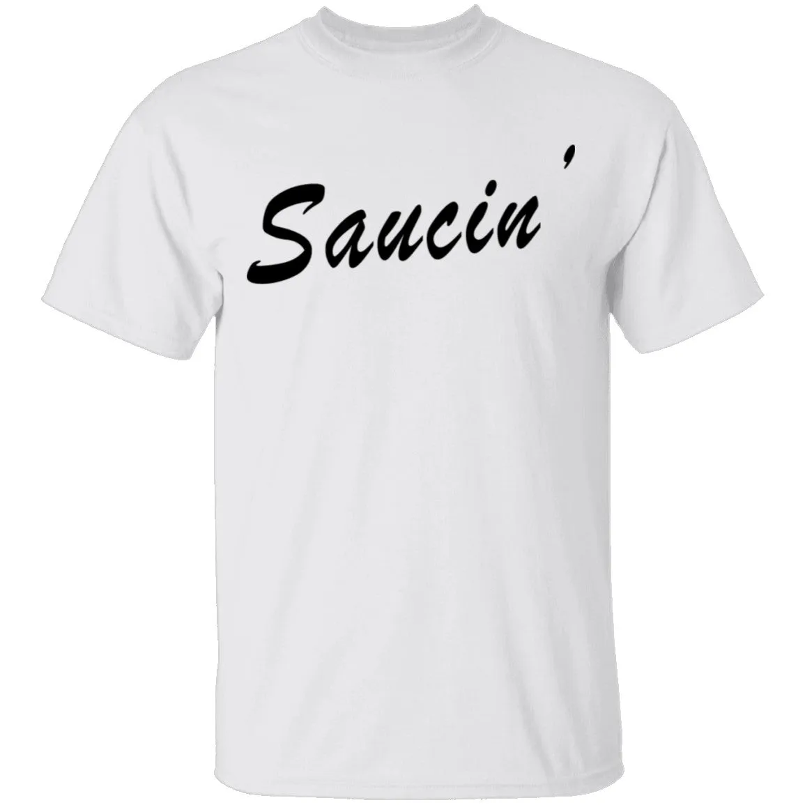 Saucin' T-Shirt