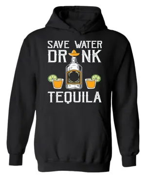 Save water, drink tequila hoodie