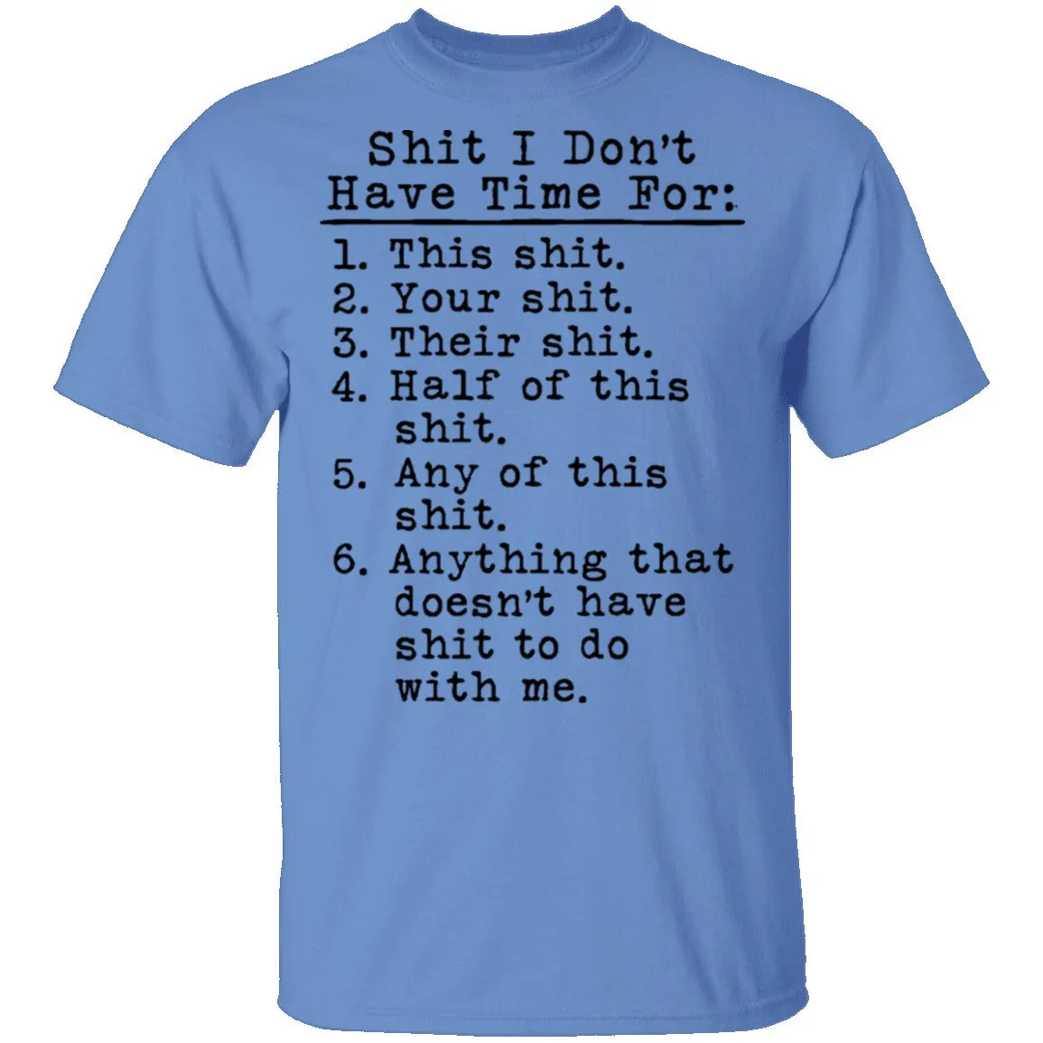 Shit I Don't Have Time For List T-Shirt