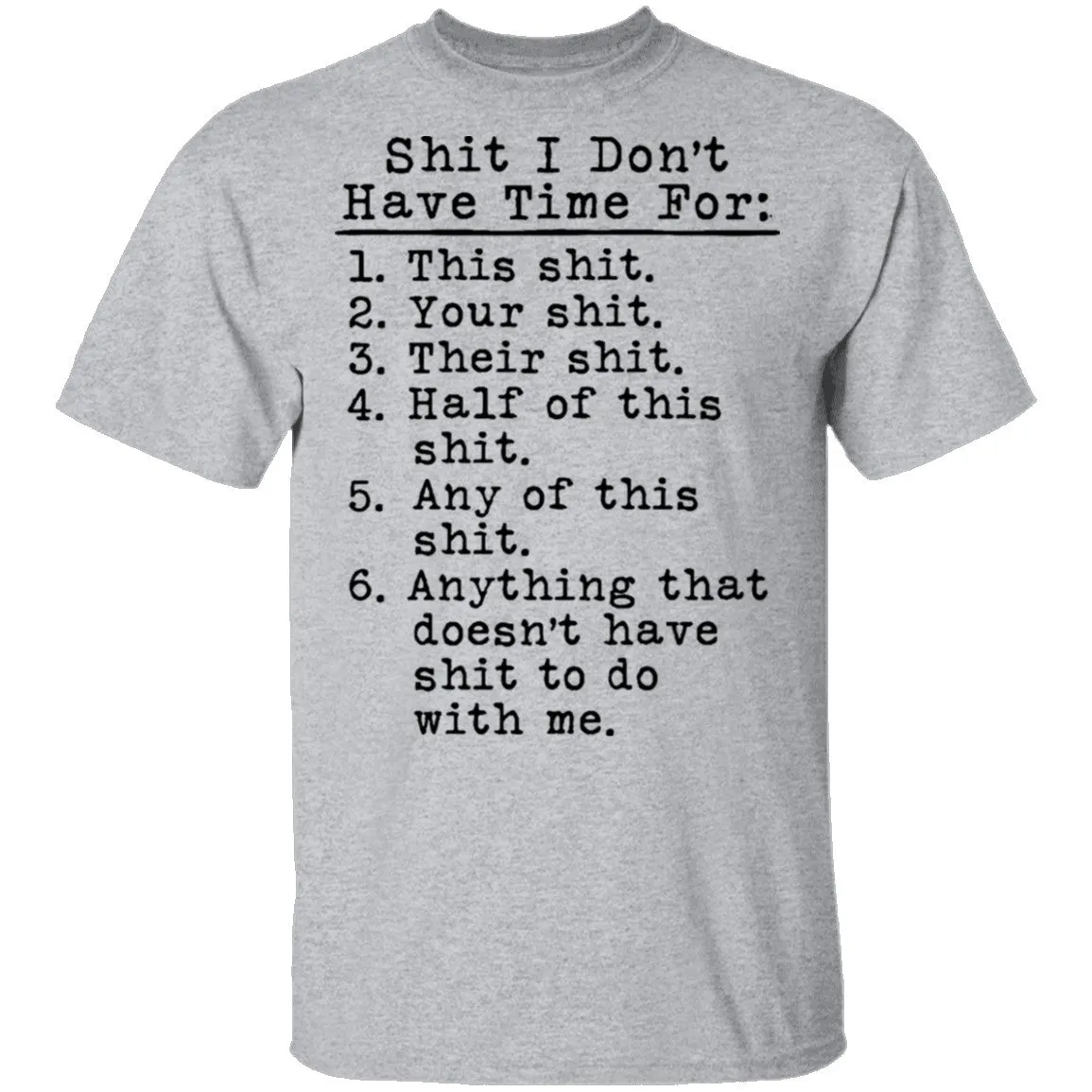Shit I Don't Have Time For List T-Shirt