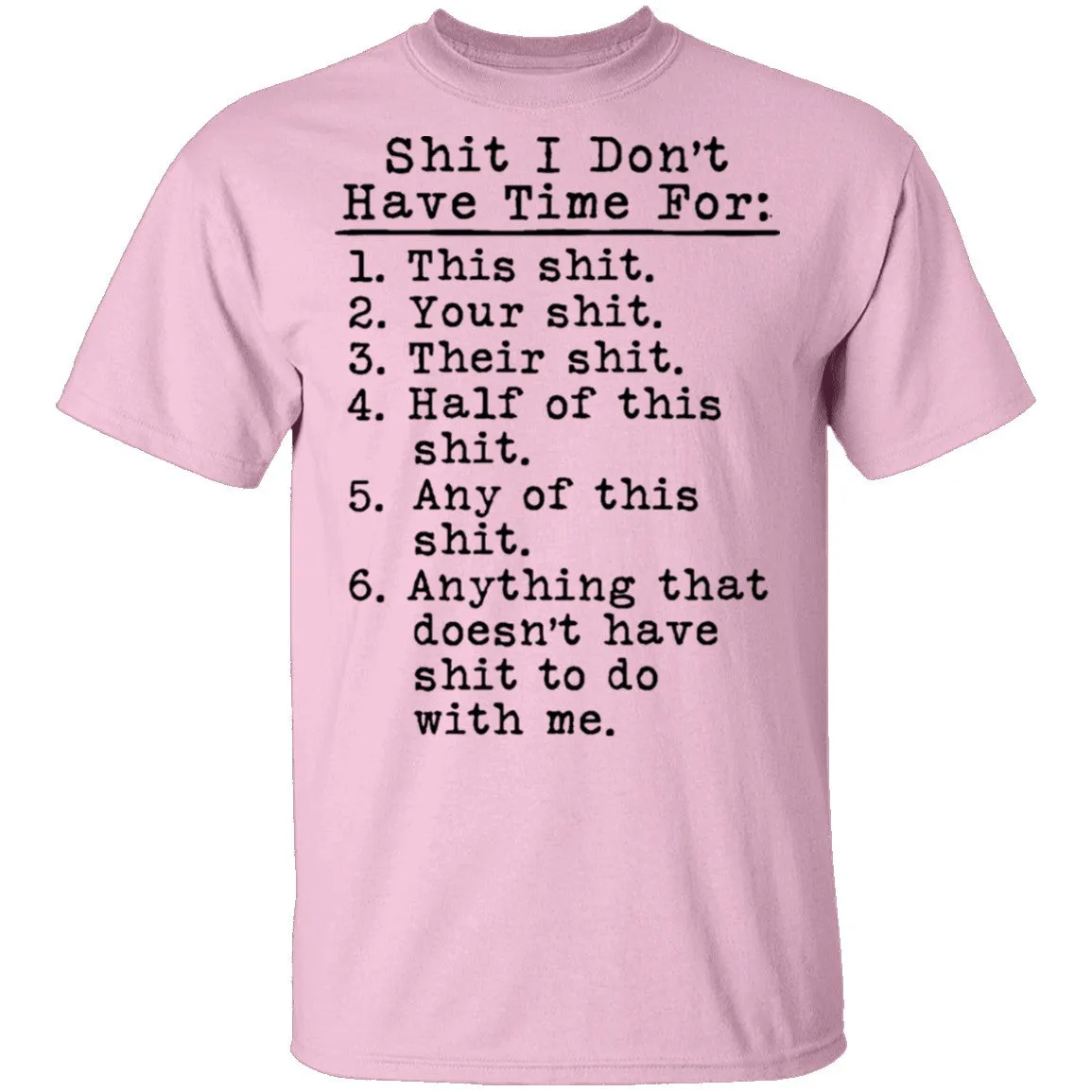 Shit I Don't Have Time For List T-Shirt