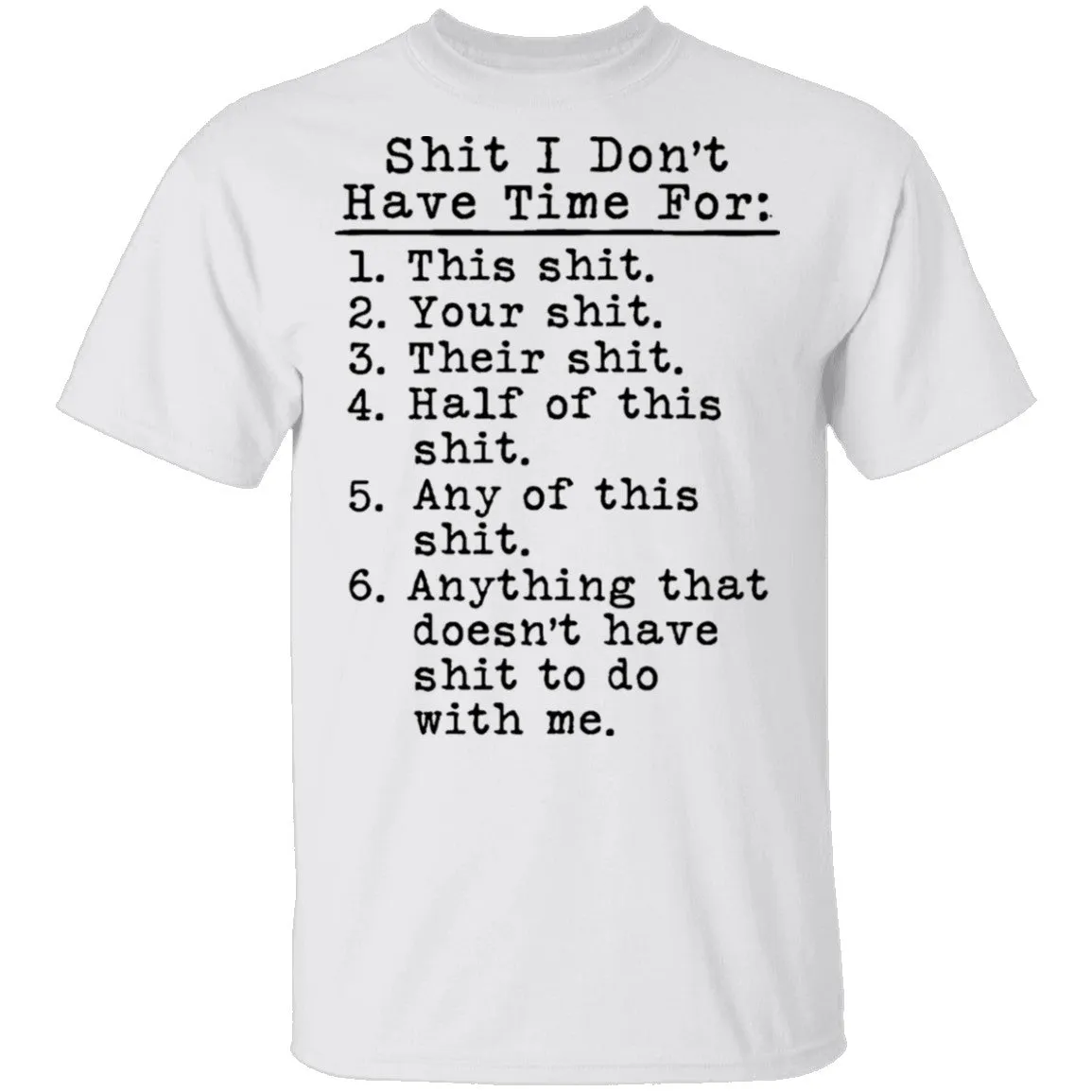 Shit I Don't Have Time For List T-Shirt