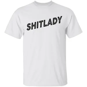 Shitlady T-Shirt