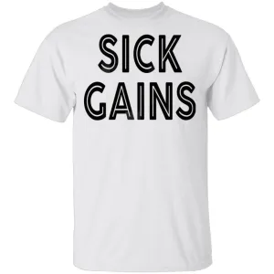 Sick Gains T-Shirt
