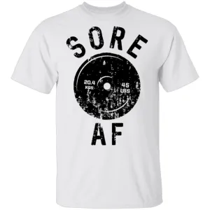 Sore AF T-Shirt