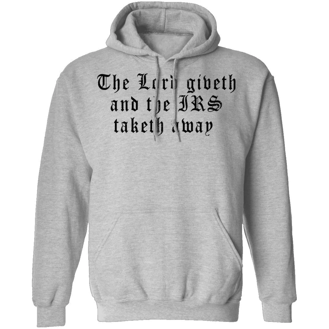 The Lord Giveth And The IRS Taketh Away T-Shirt