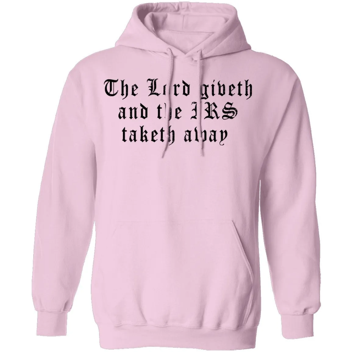 The Lord Giveth And The IRS Taketh Away T-Shirt