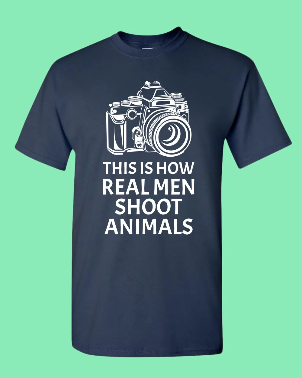 This is How Real men Shoot Animals T-shirt, Photographer tee, vegan tees