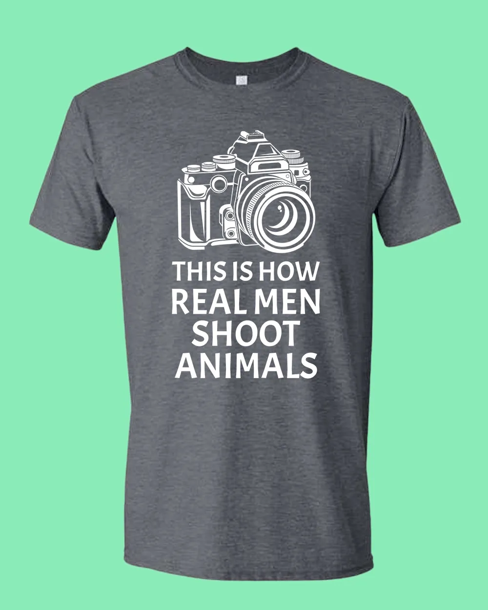 This is How Real men Shoot Animals T-shirt, Photographer tee, vegan tees
