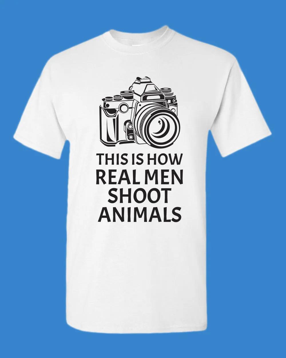 This is How Real men Shoot Animals T-shirt, Photographer tee, vegan tees