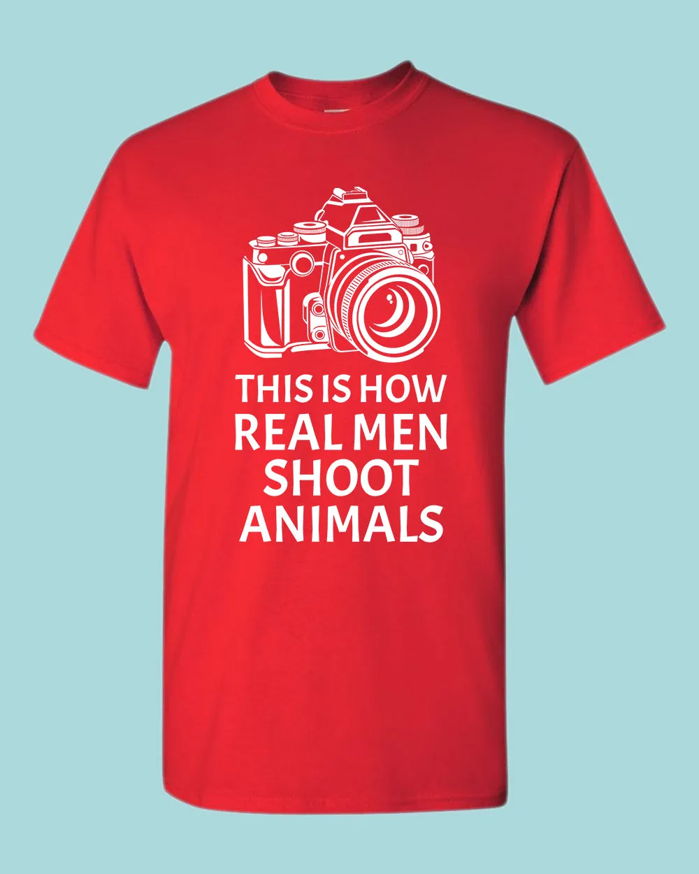 This is How Real men Shoot Animals T-shirt, Photographer tee, vegan tees