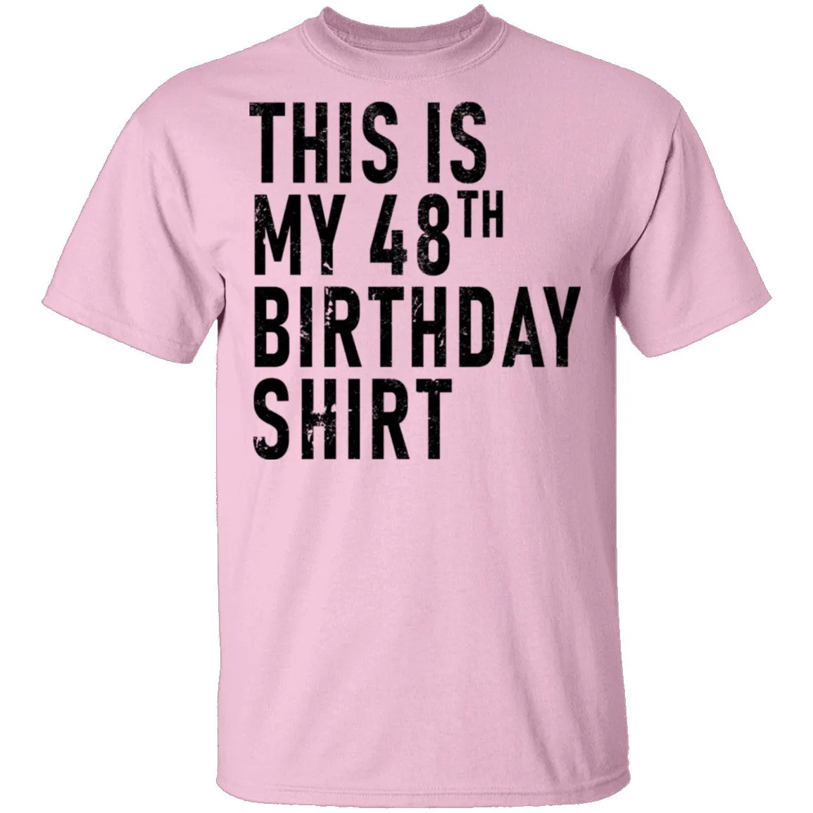This Is My 48th Birthday Shirt T-Shirt