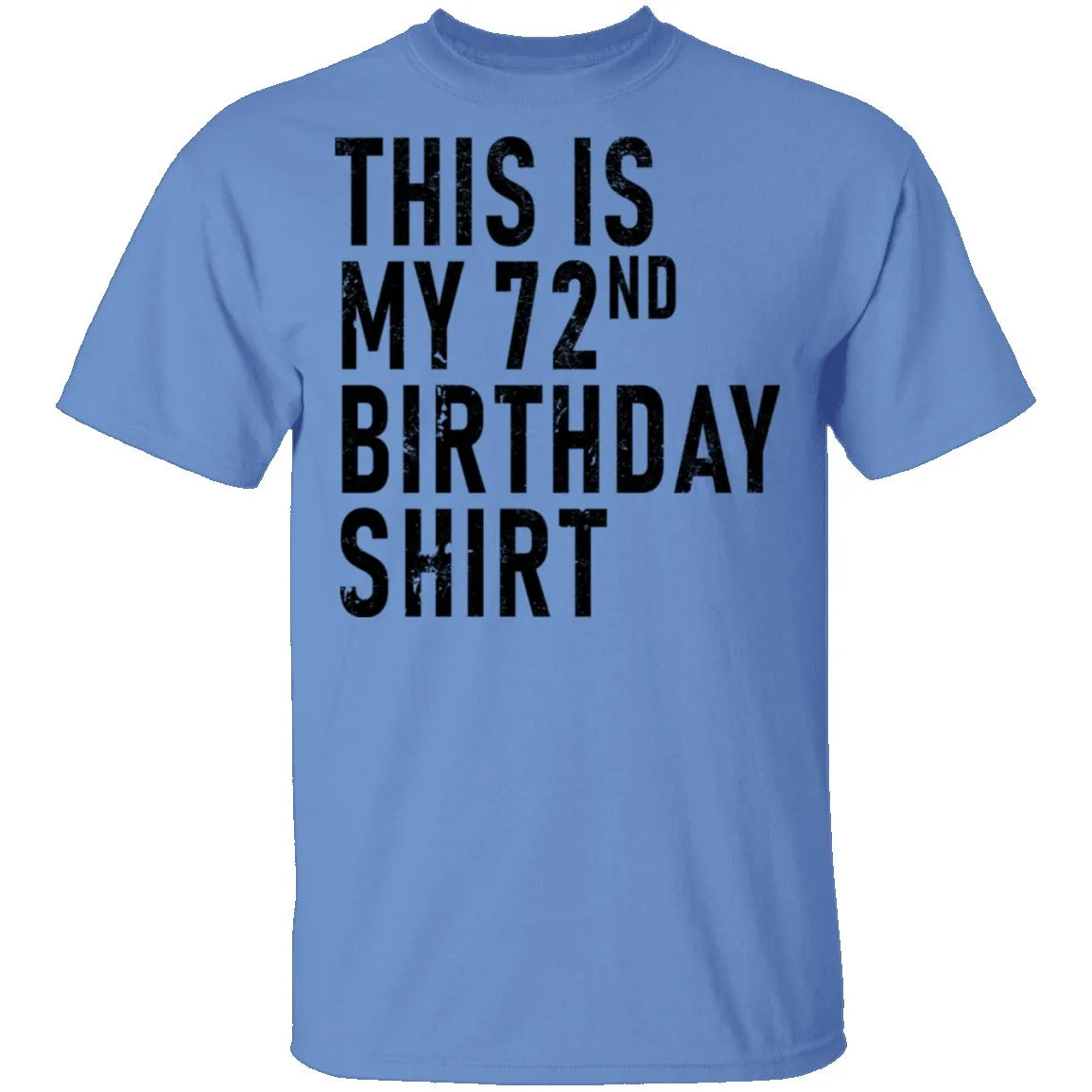 This Is My 72th Birthday Shirt T-Shirt