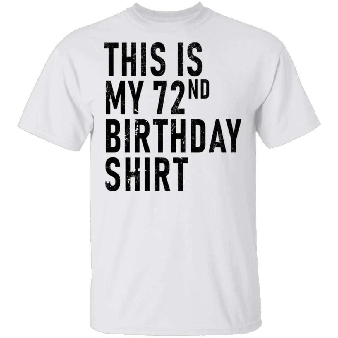 This Is My 72th Birthday Shirt T-Shirt