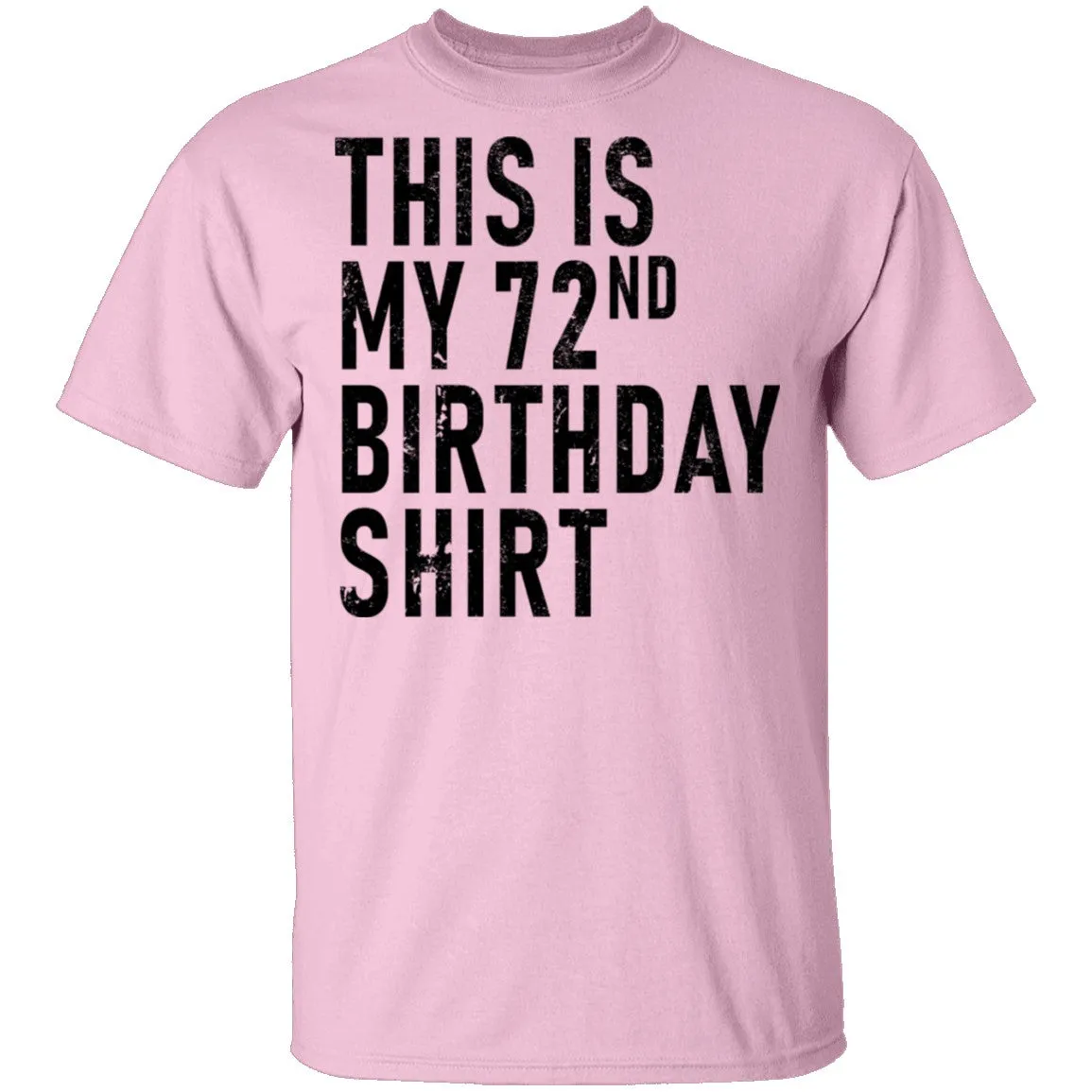 This Is My 72th Birthday Shirt T-Shirt