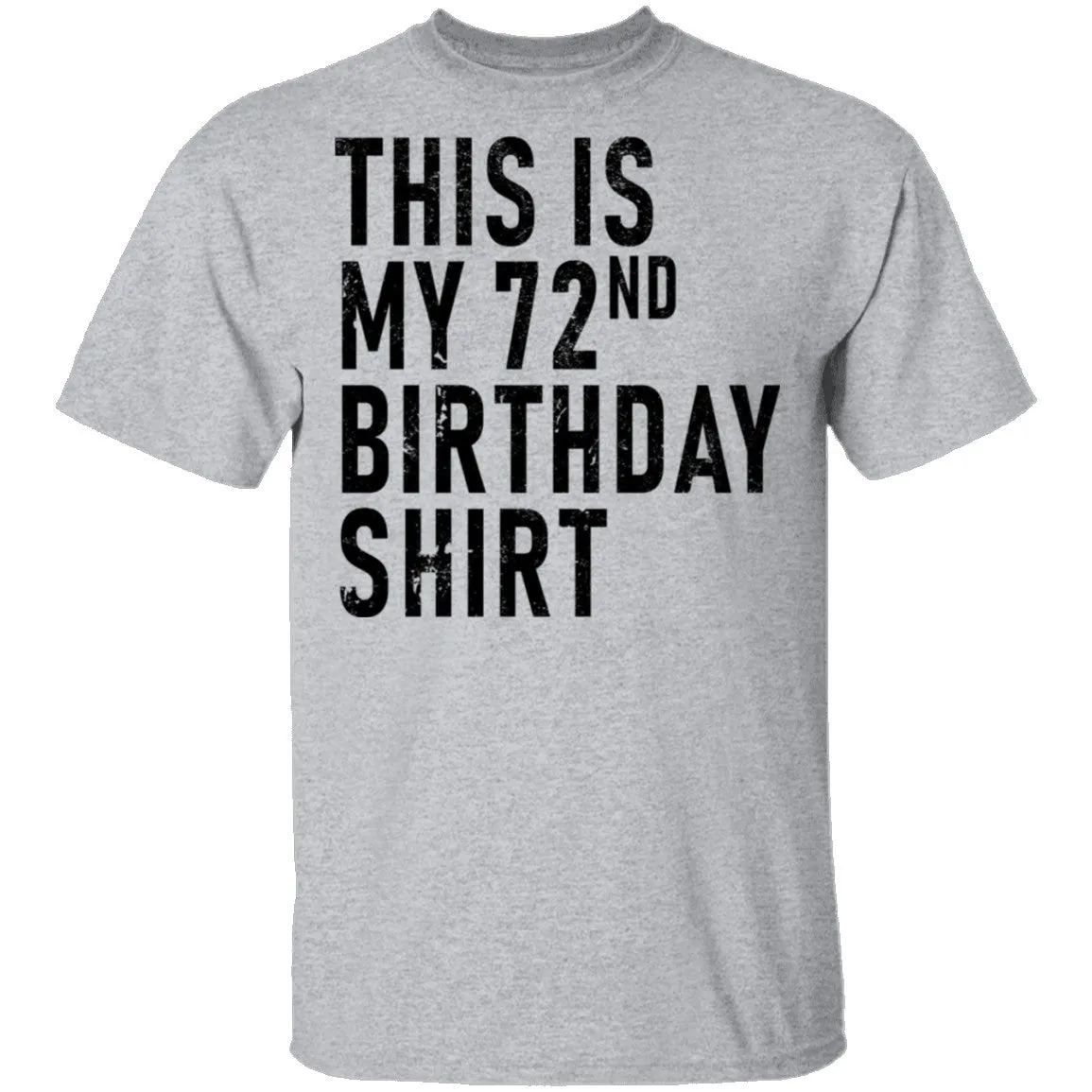 This Is My 72th Birthday Shirt T-Shirt