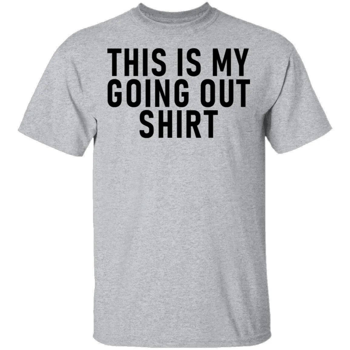 This Is My Going Out Shirt T-Shirt
