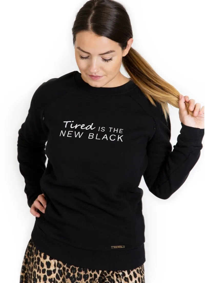 TIRED IS THE NEW BLACK Breastfeeding Sweatshirt