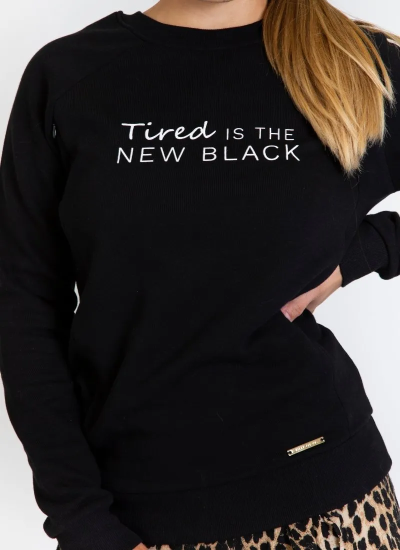 TIRED IS THE NEW BLACK Breastfeeding Sweatshirt