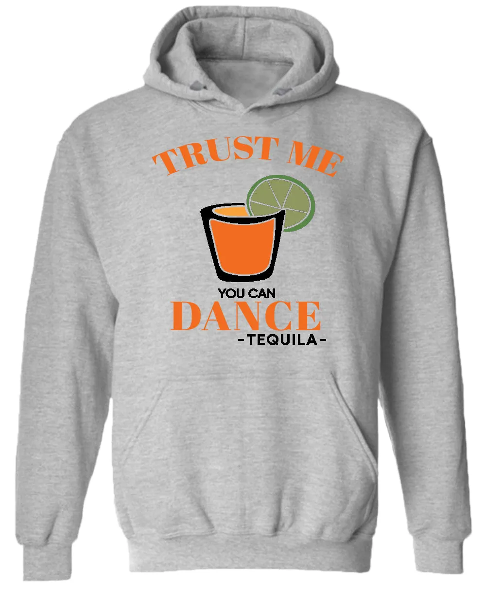 Trust me you can dance - tequila hoodie, funny drinking hoodies