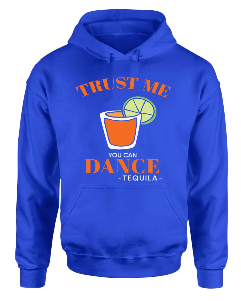 Trust me you can dance - tequila hoodie, funny drinking hoodies
