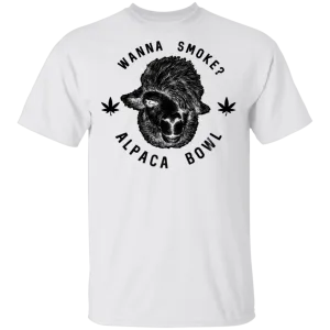 Wanna Smoke Alpaca Bowl T-Shirt