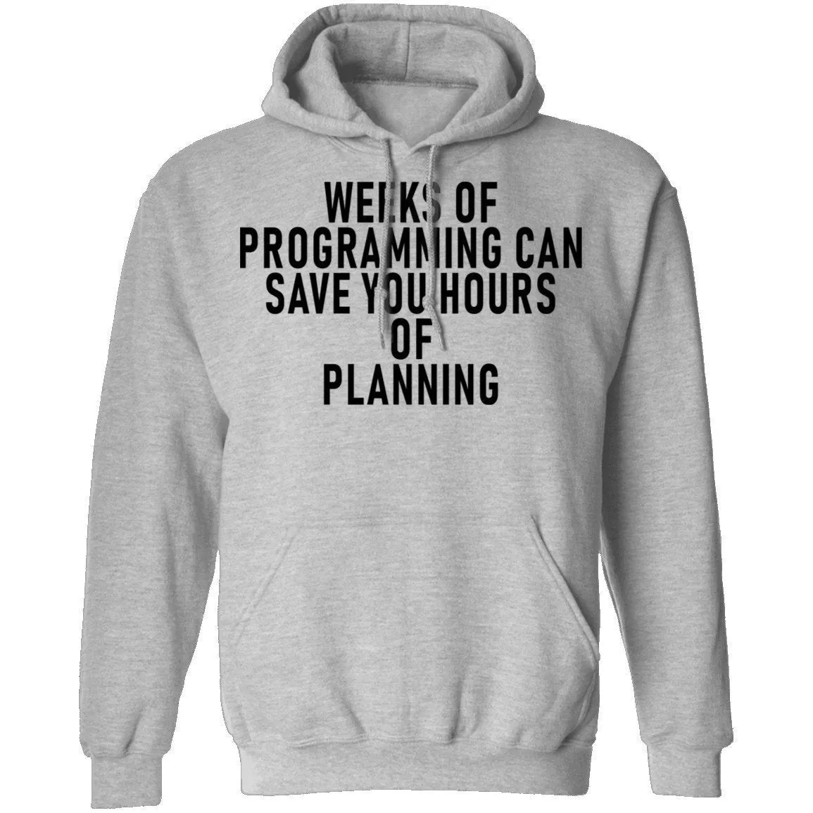 Weeks Of Programming Can Save You Hours Of Planning T-Shirt