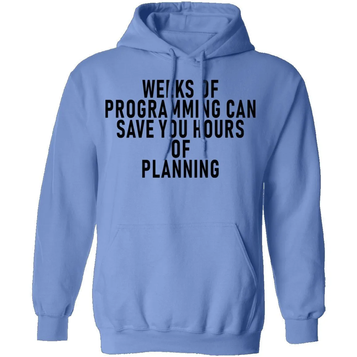 Weeks Of Programming Can Save You Hours Of Planning T-Shirt
