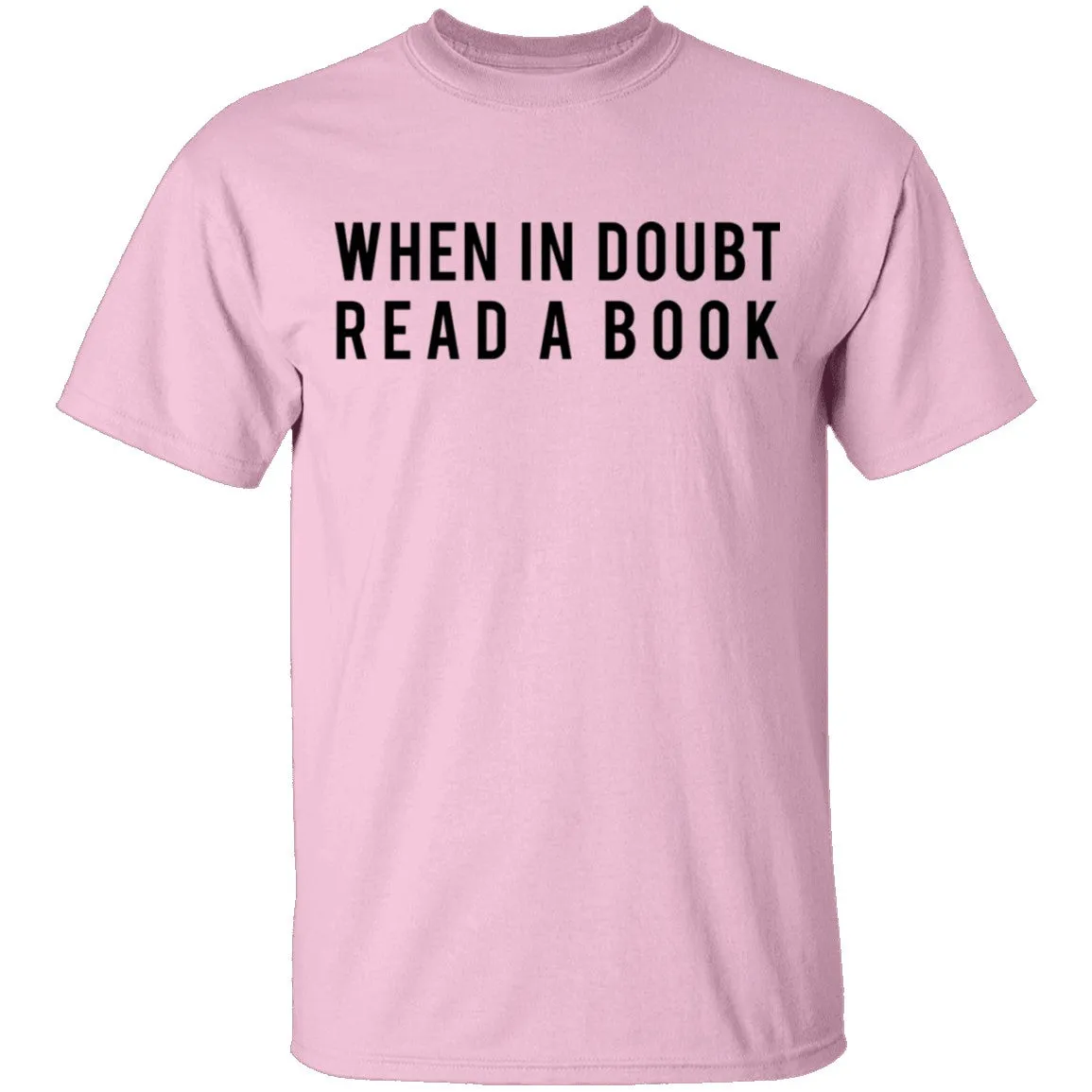 When in Doubt Read a Book T-Shirt