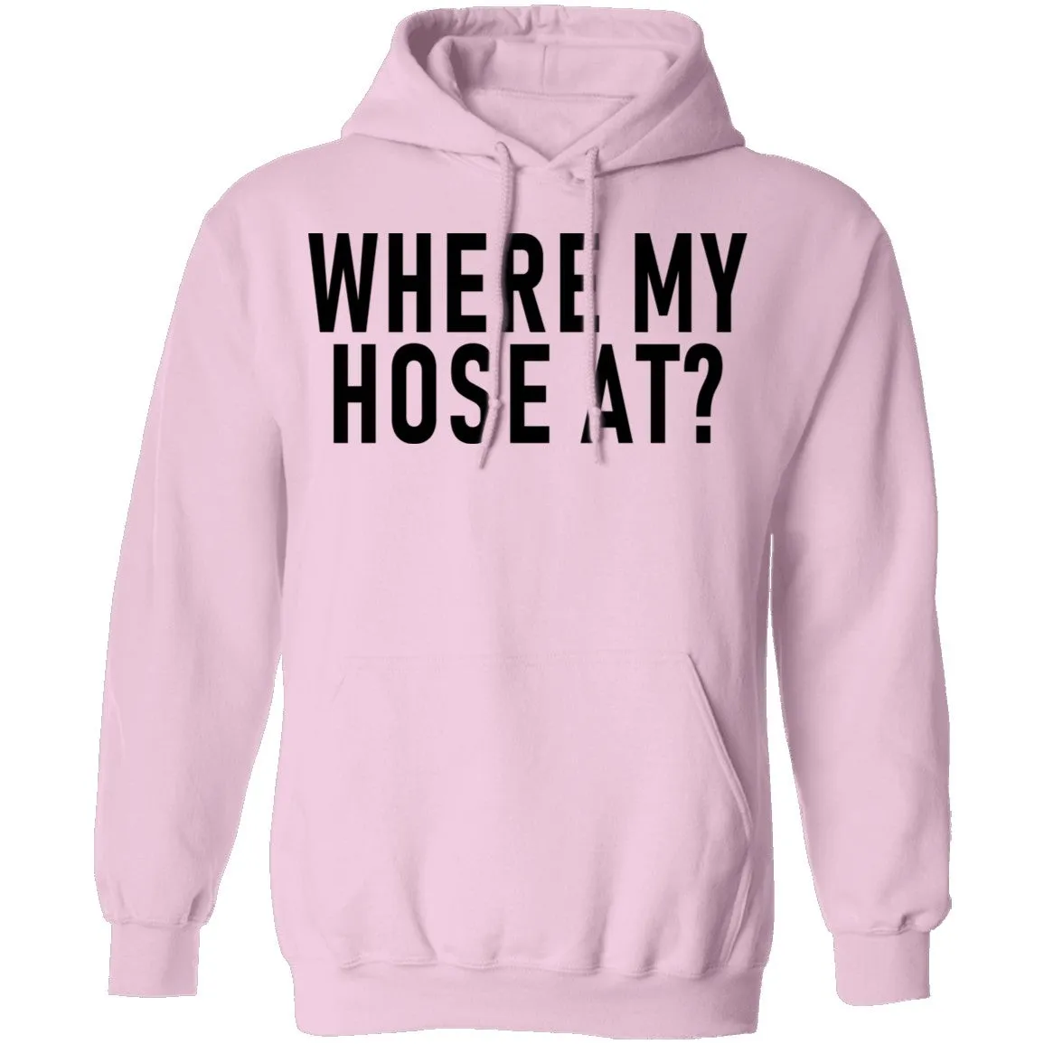 Where My Hose At T-Shirt