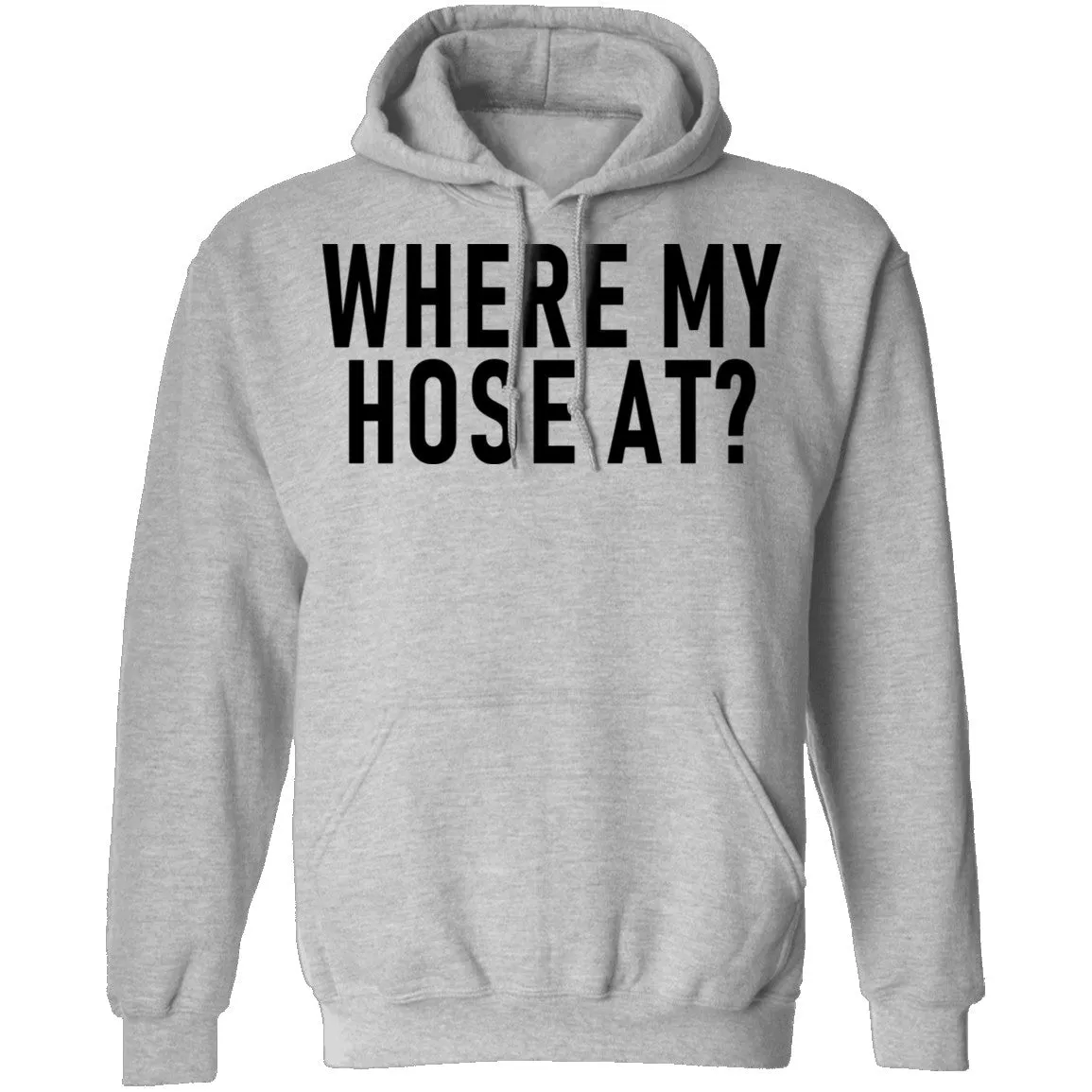 Where My Hose At T-Shirt