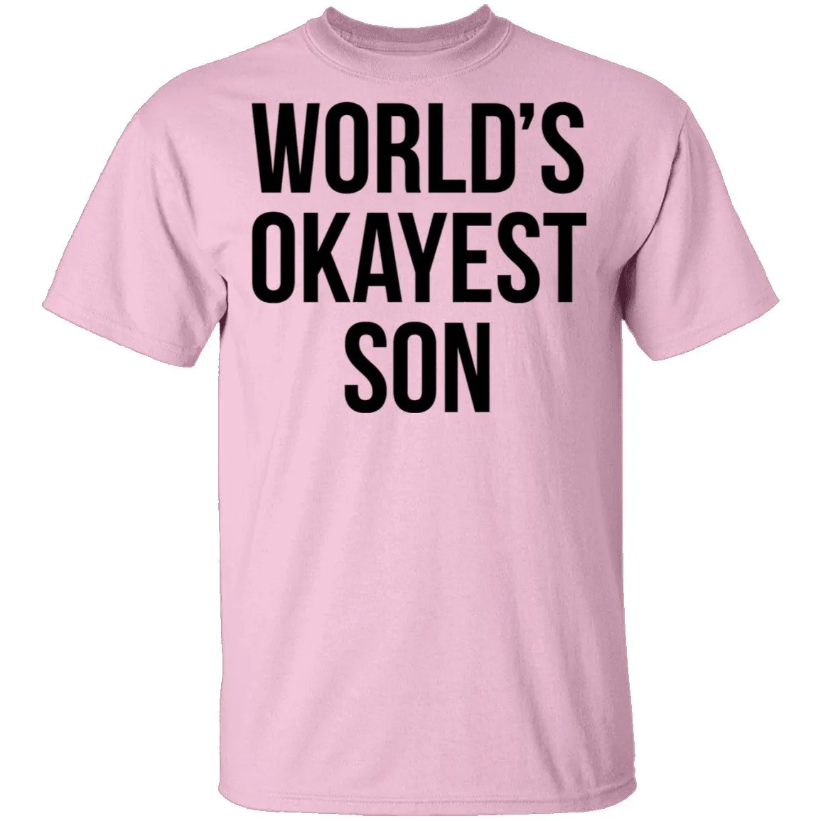 World's Okayest Son T-Shirt