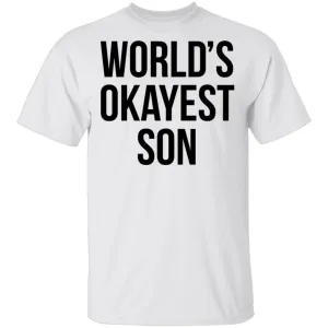 World's Okayest Son T-Shirt