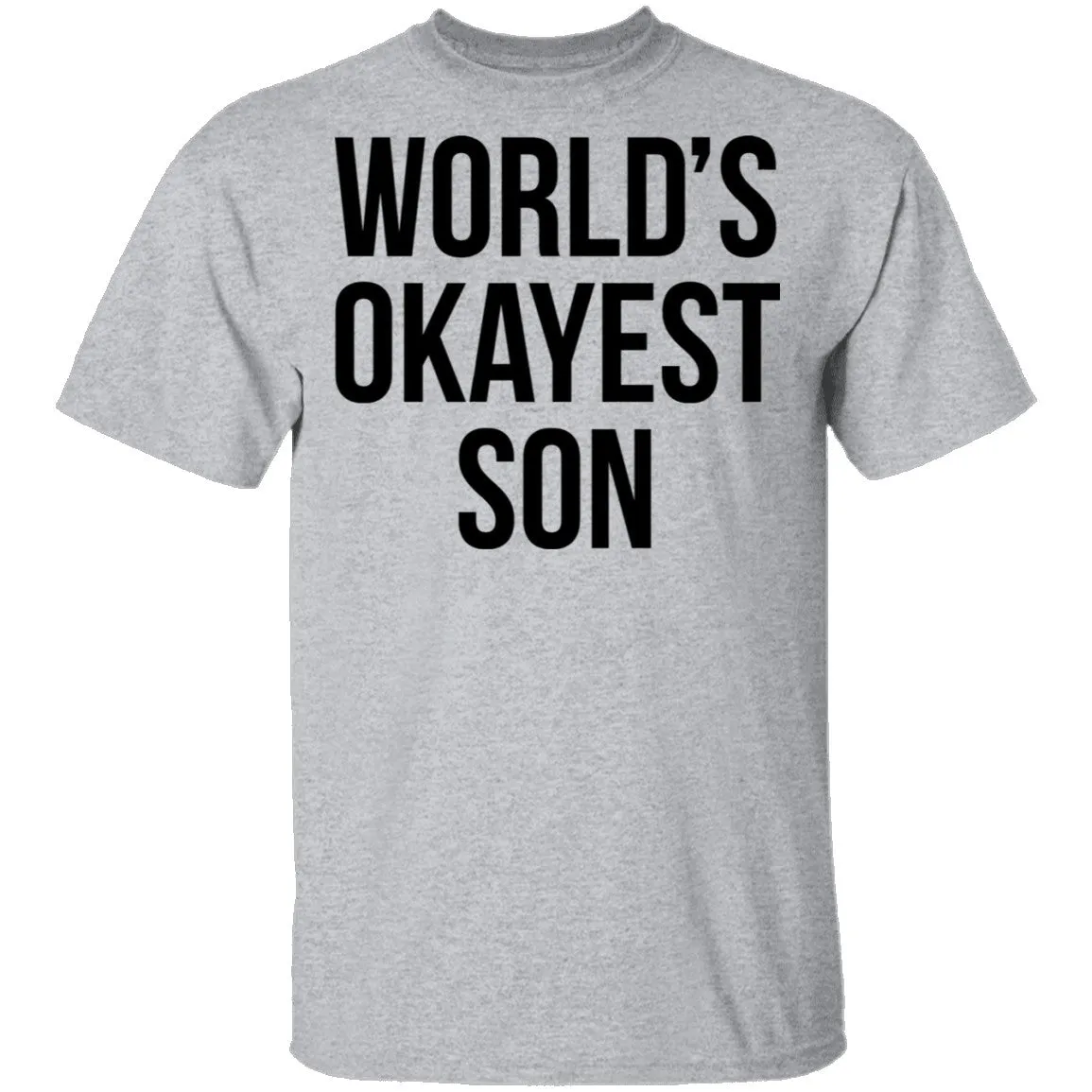 World's Okayest Son T-Shirt