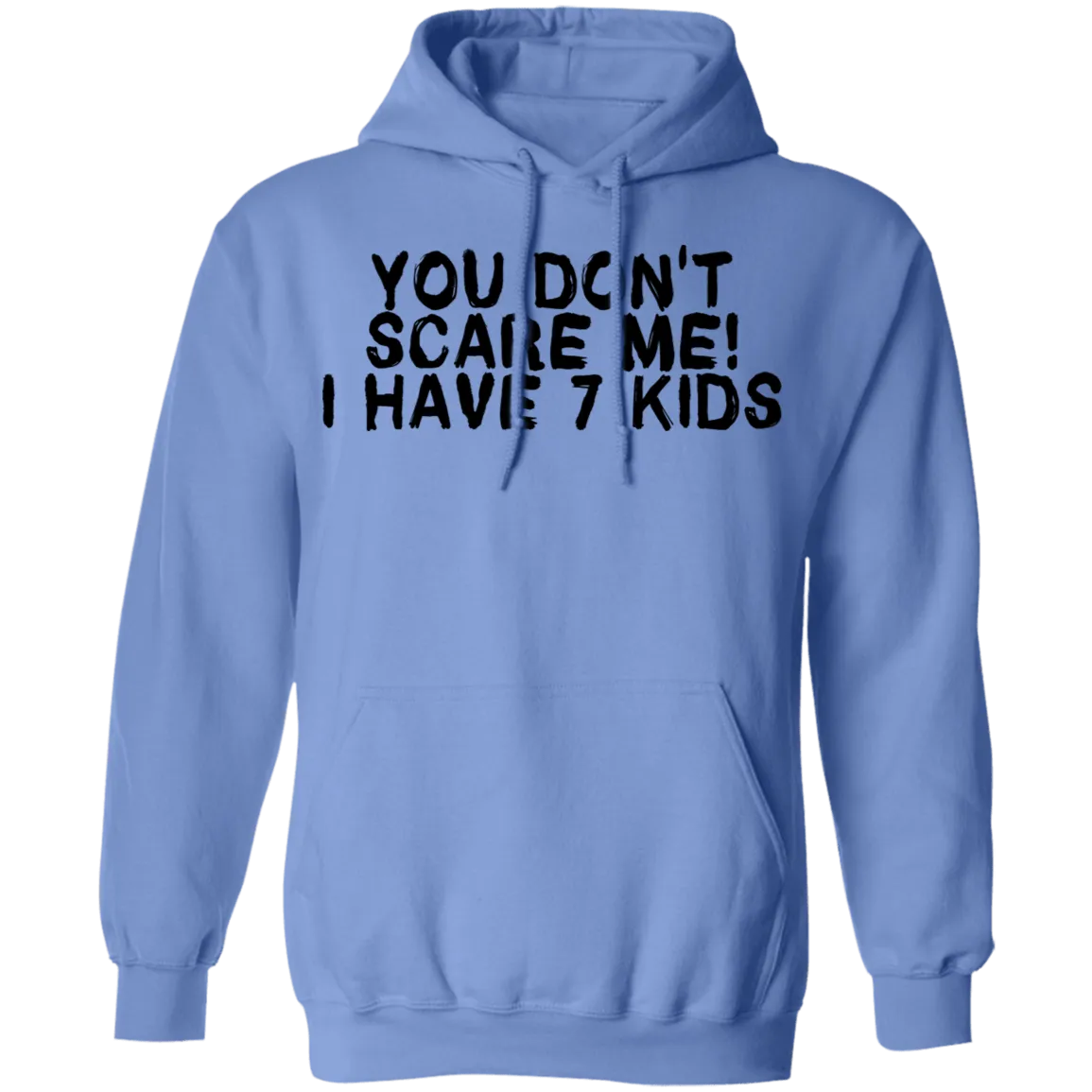 You Don't Scare Me I Have 7 Kids T-Shirt