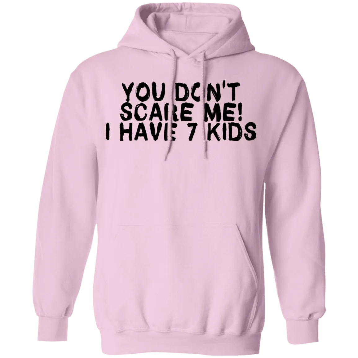 You Don't Scare Me I Have 7 Kids T-Shirt